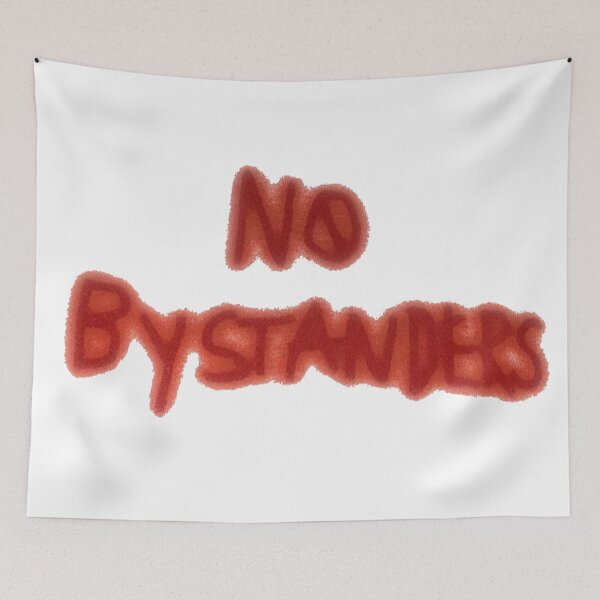 Item preview, NO BYSTANDERS designed and sold by ilanaarosee.