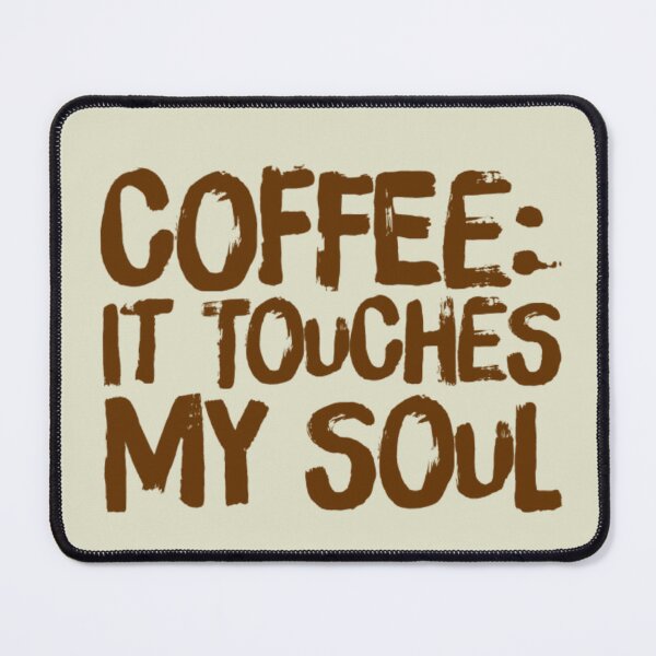 Item preview, Coffee: It Touches My Soul designed and sold by LifeSpice.