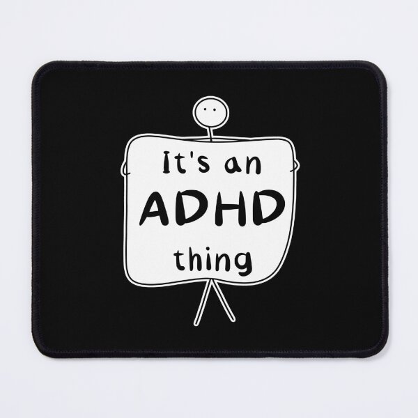 Item preview, It’s an ADHD thing - funny ADHD quote - Black designed and sold by Fatamimosh.