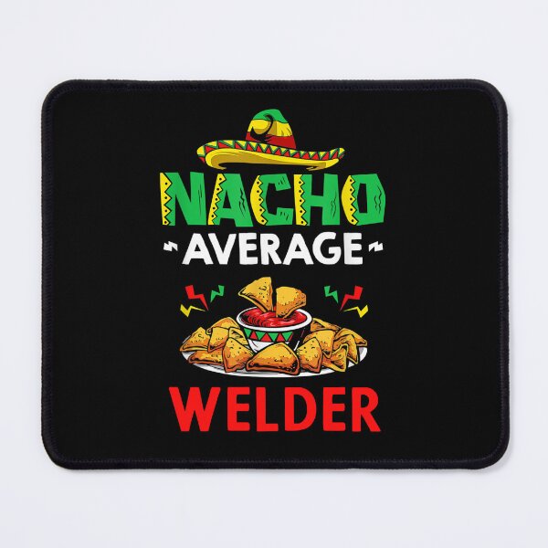 Item preview, Nacho Average Welder Shirt, Funny Welder Shirt, Gift For Welder, Cinco De Mayo Shirt, Welder Gift designed and sold by xlnv.