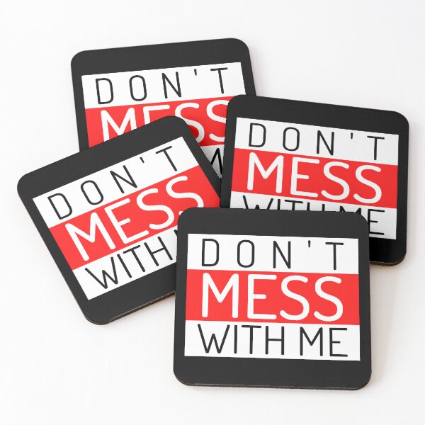 Item preview, Don't Mess With Me. A Funny Sarcastic NSFW Quote. designed and sold by That Cheeky Tee.