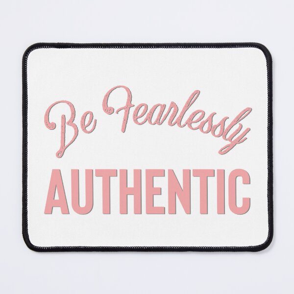 Item preview, Be Fearlessly Authentic designed and sold by Sarcasmagic.