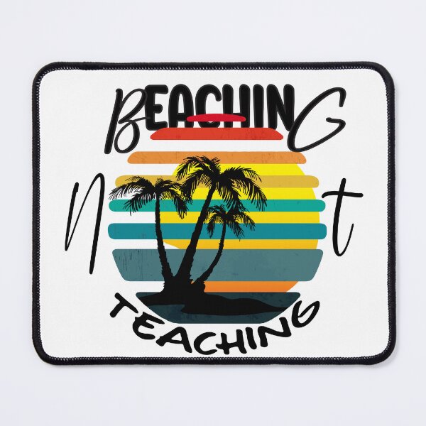 Item preview, beaching not teaching designed and sold by Hatlof.