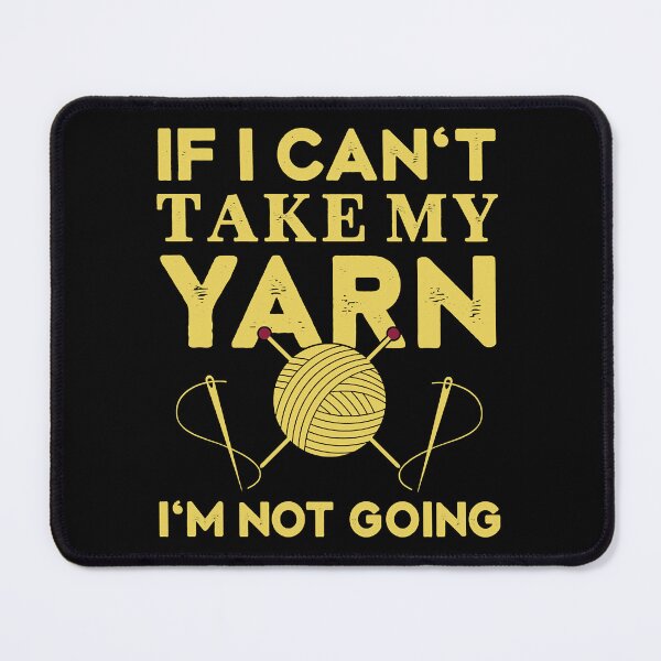Item preview, The Great Retro If I Can't Take My Yarn I'm Not Going Gift Idea Video Game Birthday designed and sold by LortAndrew.