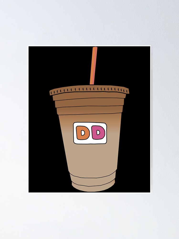 "Dunkin Donuts Iced Coffee" Poster for Sale by TaylanBozok Redbubble