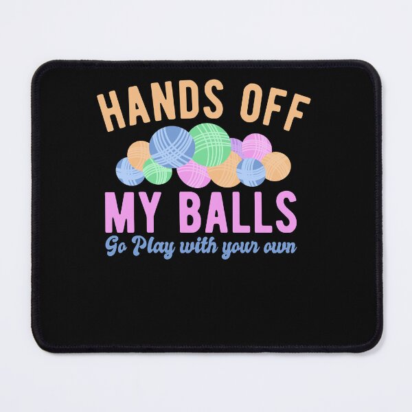 Item preview, Who Loves Basket Funny Hands Off My Balls Go Play With Your Own Knitters Gift Photographic designed and sold by LortAndrew.