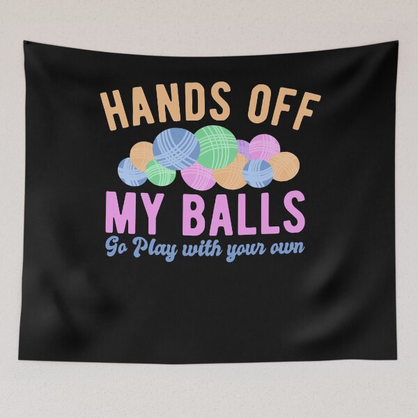 Item preview, Who Loves Basket Funny Hands Off My Balls Go Play With Your Own Knitters Gift Photographic designed and sold by LortAndrew.