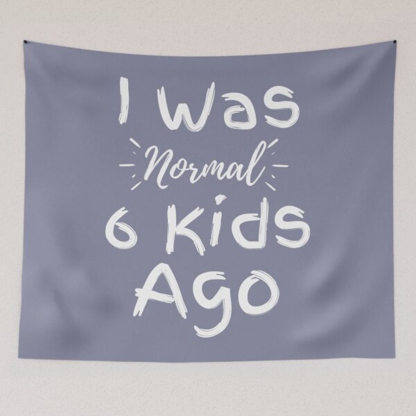 Item preview, I Was Normal 6 Kids Ago designed and sold by TaylanTufan.