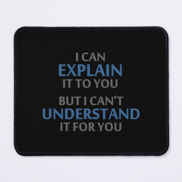 Item preview, Engineer's Motto Can't Understand It For You designed and sold by TaylanTufan.