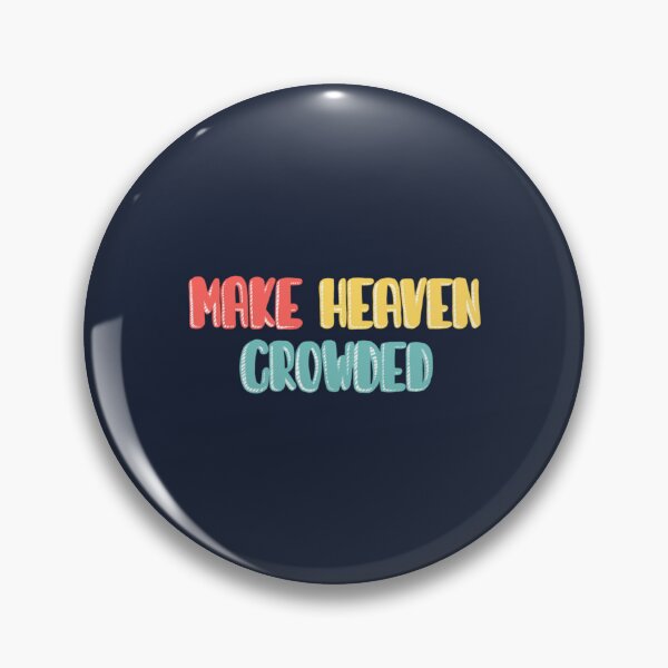 Item preview, Make Heaven Crowded designed and sold by Latualucejew.