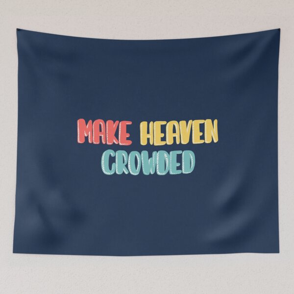 Item preview, Make Heaven Crowded designed and sold by Latualucejew.