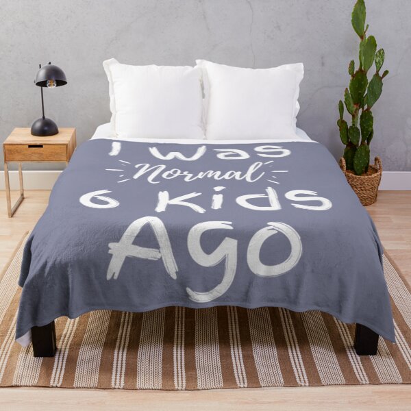 Item preview, I Was Normal 6 Kids Ago designed and sold by TaylanTufan.