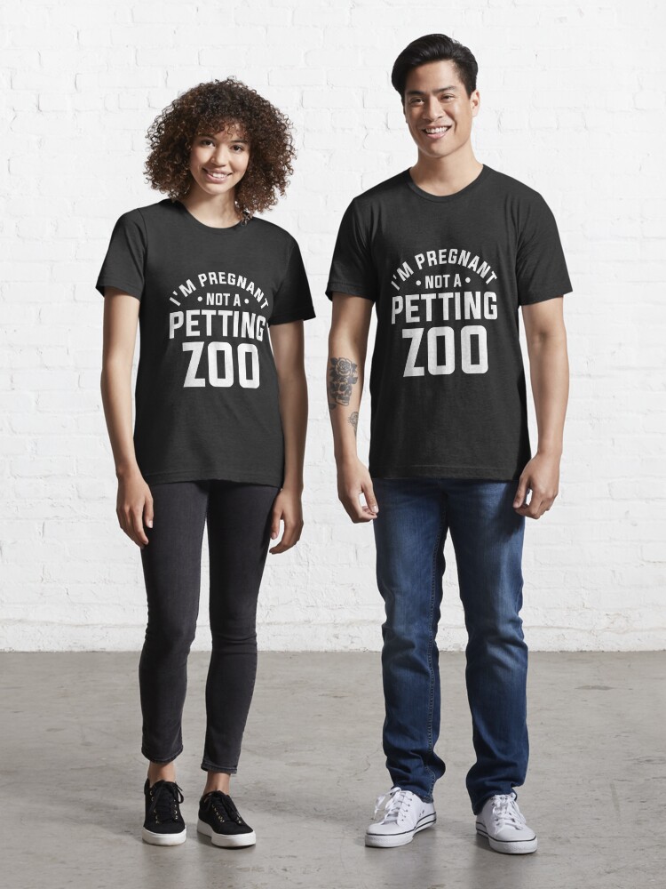I'm Pregnant Not A Petting Zoo Shirt Funny Pregnancy Announcement