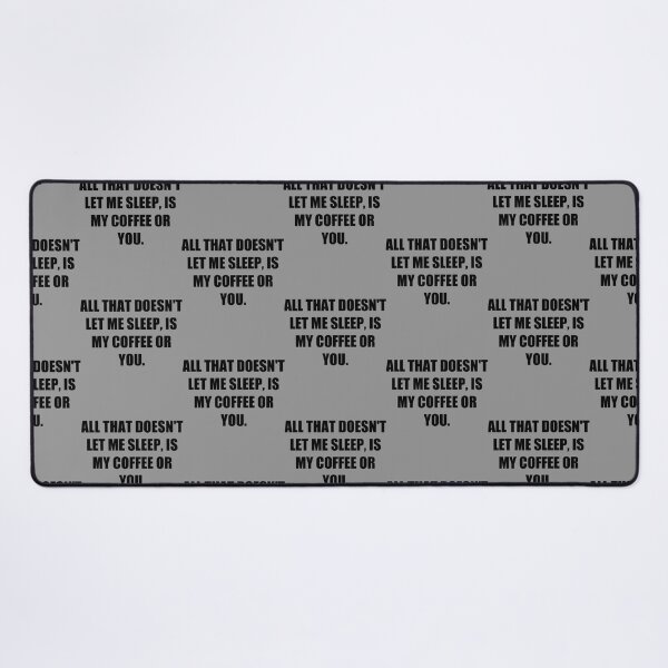Item preview, All that doesn_t let me sleep, is my coffee or you. - Love dictum. designed and sold by PearlWilson9.
