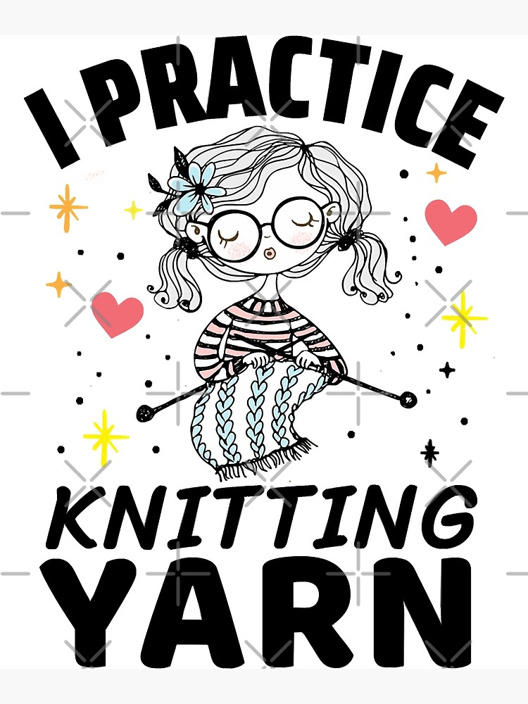 "People Classic I Practice Knitting Yarn Crochet Puns Vintage Style Art" Poster for Sale by
