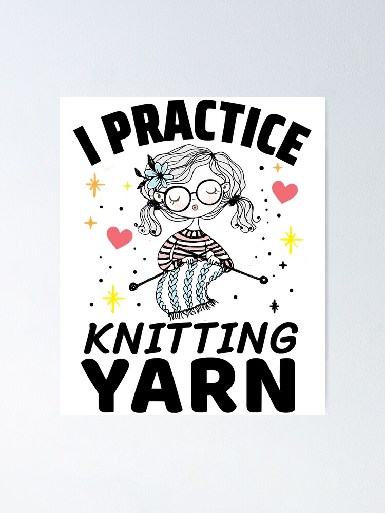 "People Classic I Practice Knitting Yarn Crochet Puns Vintage Style Art" Poster for Sale by
