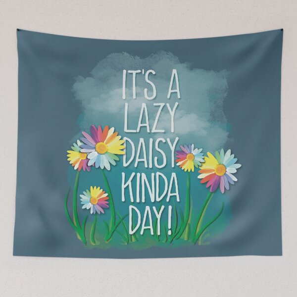 Item preview, It’s a Lazy Daisy Kinda Day!  Cute text with rainbow flowers  designed and sold by MunsyArt.
