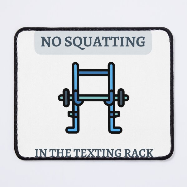 Item preview, No Squatting in the Texting Rack designed and sold by MajorMemes.
