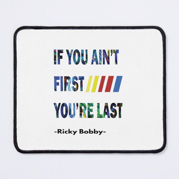 Item preview, If You Ain't First, You're Last - Ricky Bobby designed and sold by PraArts2002.