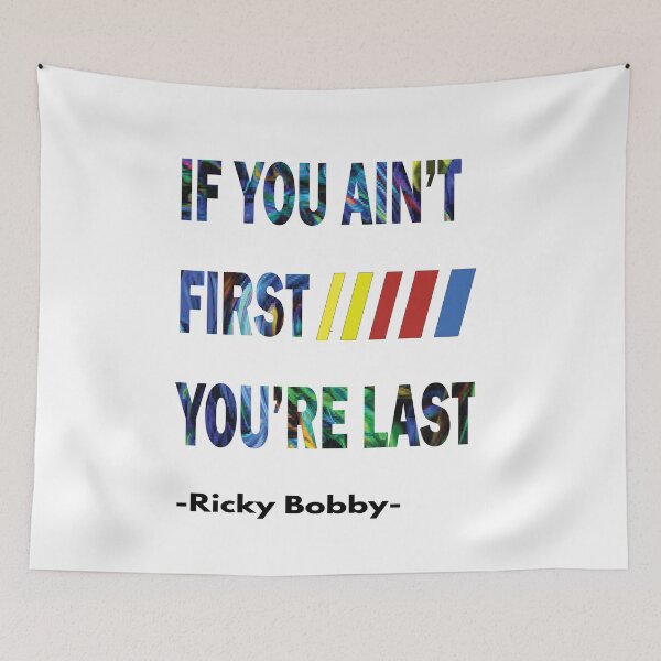 Item preview, If You Ain't First, You're Last - Ricky Bobby designed and sold by PraArts2002.