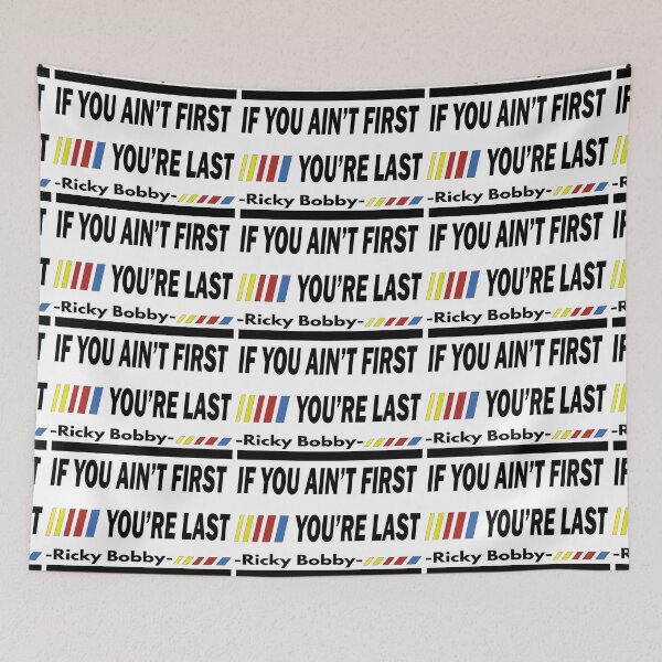Item preview, If You Ain't First, You're Last - Ricky Bobby designed and sold by PraArts2002.