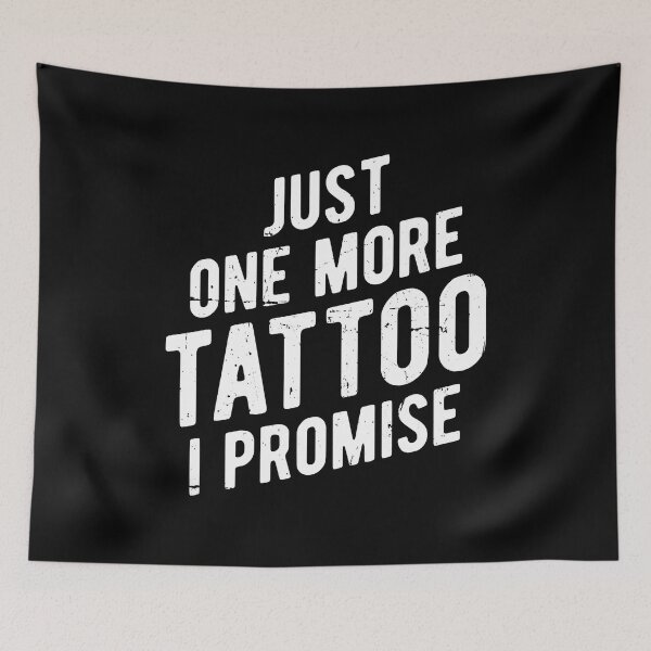 Item preview, Just One More Tattoo I Promise Funny Ink designed and sold by GardNewerd.