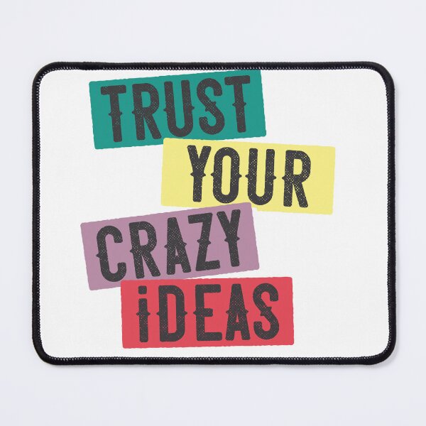 Item preview, Trust Your Crazy Ideas  designed and sold by Cre8iveSkill.