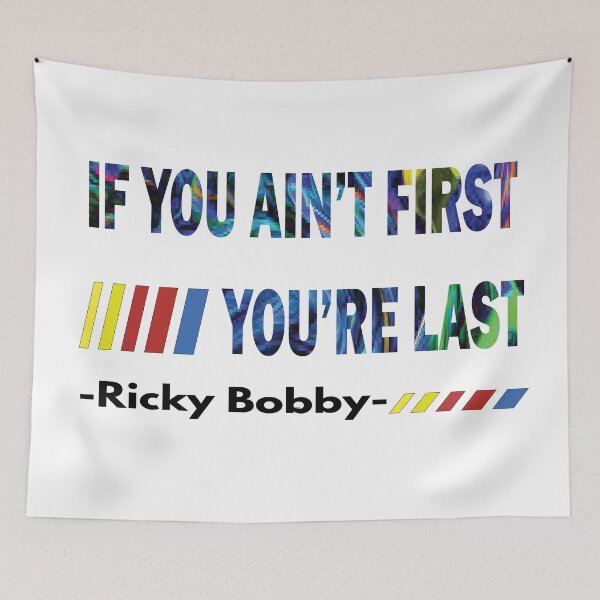 Item preview, If You Ain't First, You're Last - Ricky Bobby designed and sold by PraArts2002.