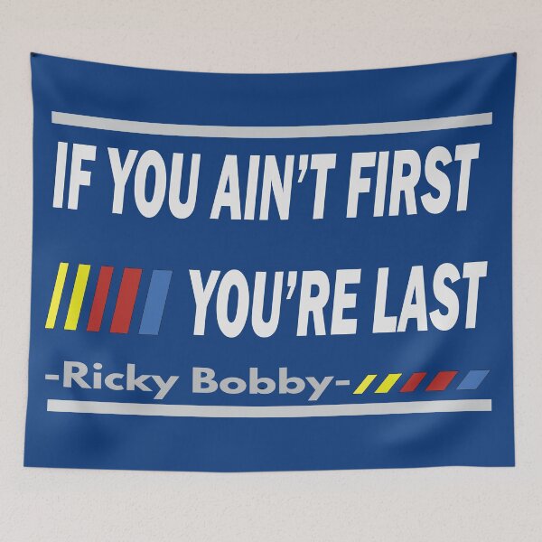 Item preview, If You Ain't First, You're Last - Ricky Bobby designed and sold by PraArts2002.
