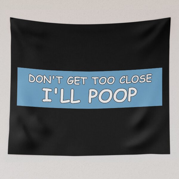 Item preview, don't get too close i'll poop bumper sticker designed and sold by kotonok0.