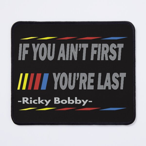 Item preview, If You Ain't First, You're Last - Ricky Bobby designed and sold by PraArts2002.