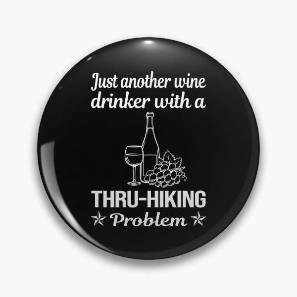 Item preview, Wine Drinker Thru-Hiking Thru Hiking Hike Hiker designed and sold by zuehloxerxk.