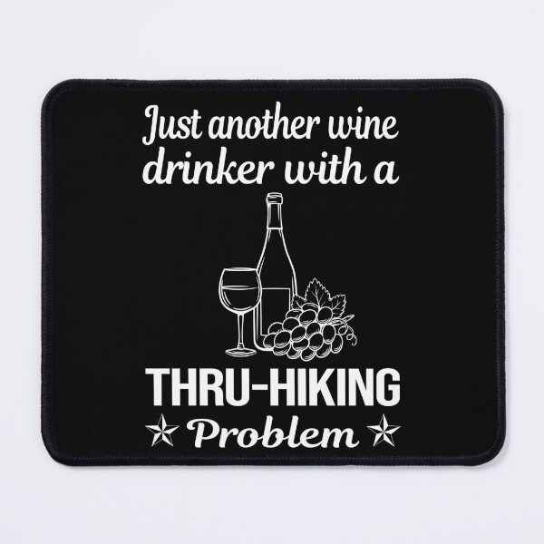 Item preview, Wine Drinker Thru-Hiking Thru Hiking Hike Hiker designed and sold by zuehloxerxk.