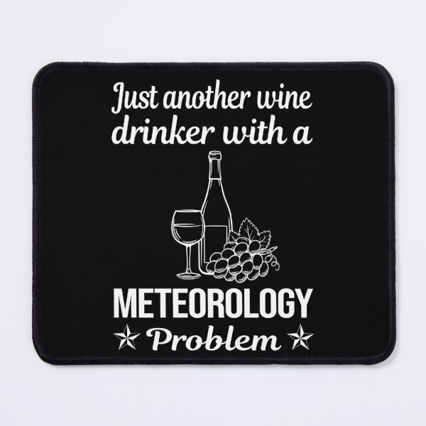 Item preview, Wine Drinker Meteorology Meteorologist designed and sold by zuehloxerxk.