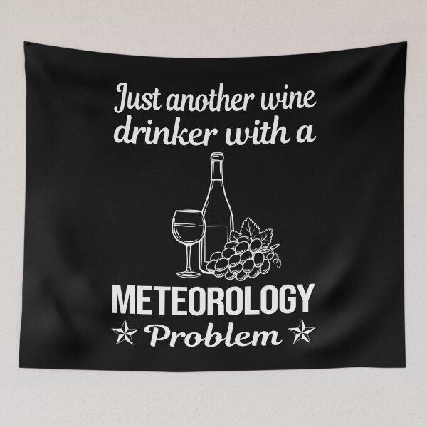 Item preview, Wine Drinker Meteorology Meteorologist designed and sold by zuehloxerxk.