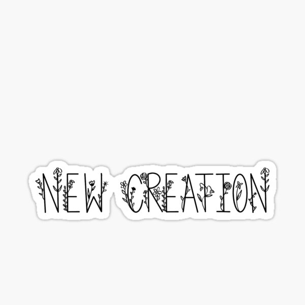 New Creation in Christ Sticker
