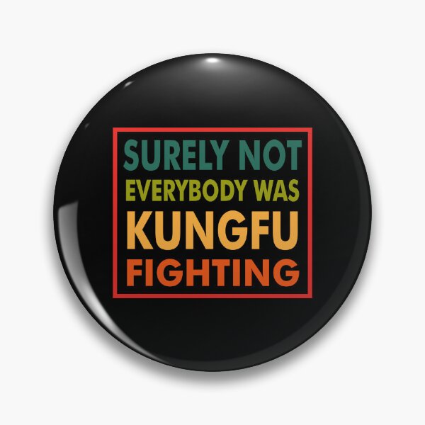 Item preview, Surely Not Everybody Was Kungfu Fighting - Quotes designed and sold by Dribesti.