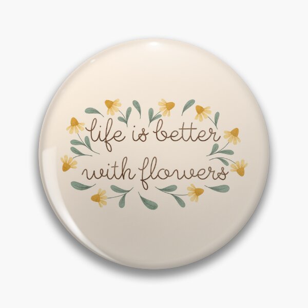 Item preview, Life is Better With Flowers designed and sold by RebeccaFlaherty.