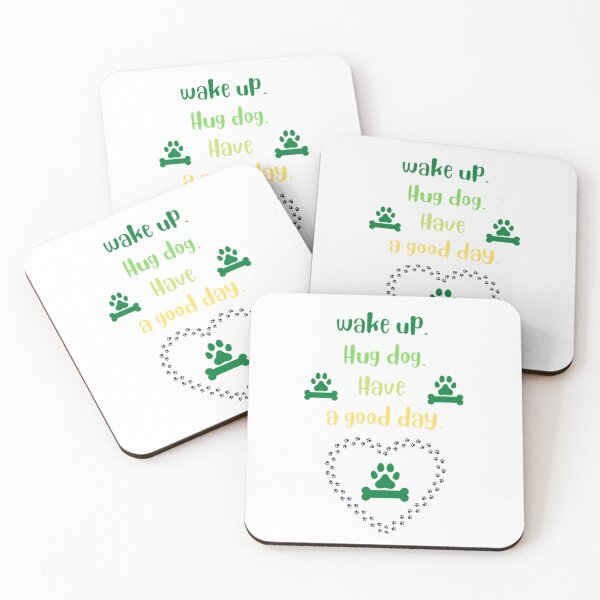 Item preview, Wake up hug dog have a good day designed and sold by nadeesha55.