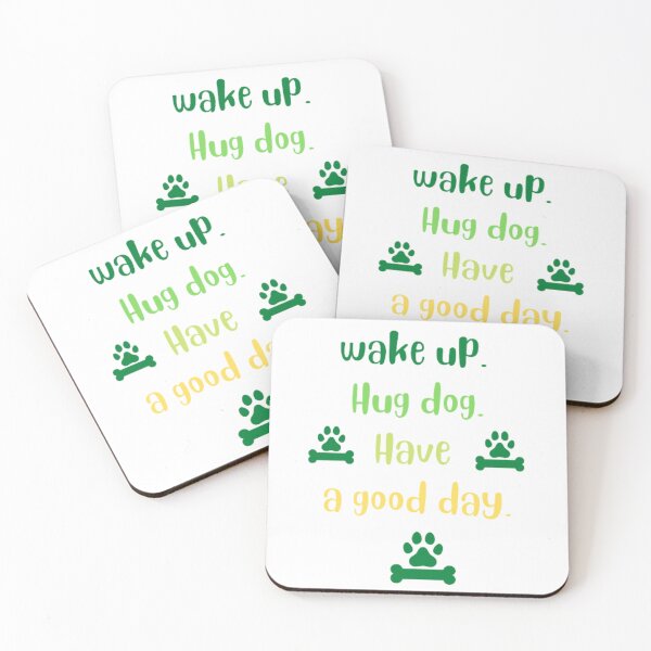 Item preview, Wake up hug dog have a good day 2 designed and sold by nadeesha55.