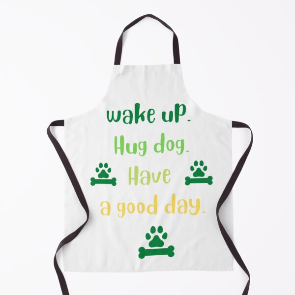Item preview, Wake up hug dog have a good day 2 designed and sold by nadeesha55.