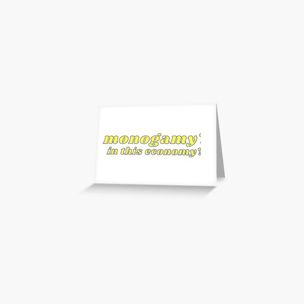 Monogamy? In This Economy? Greeting Card