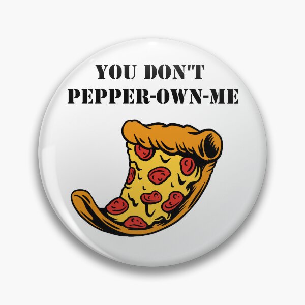 Item preview, You Don't Pepper Own Me Pun Funny Saying Pepperoni Pizza designed and sold by Minnesnowta.