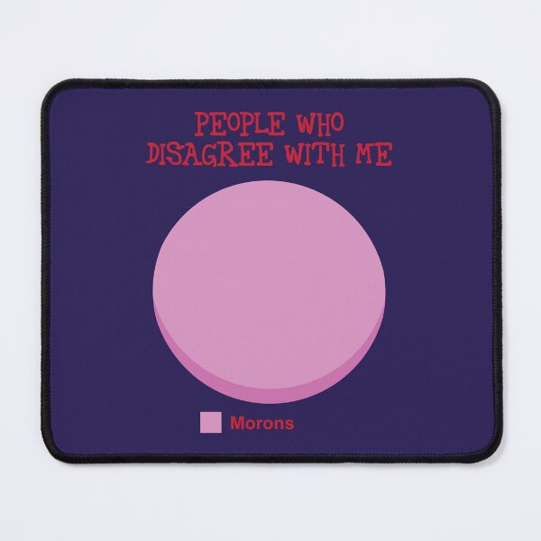 Item preview, Funny graph: People who disagree with me designed and sold by SolidEarthArt.