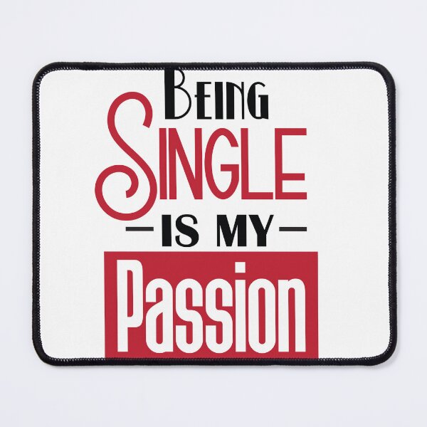 Item preview, Being Single Is My Passion For National Single Day designed and sold by Cre8iveSkill.