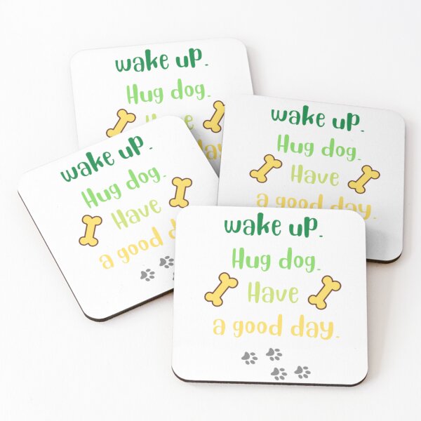 Item preview, Wake up hug dog have a good day 3 designed and sold by nadeesha55.