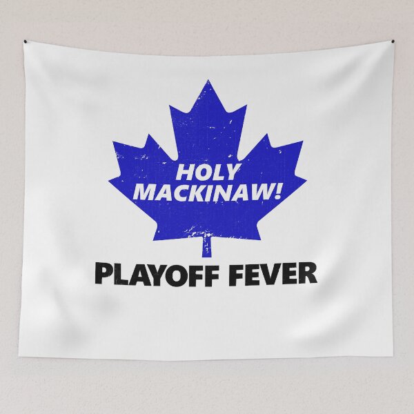 Item preview, Holy Mackinaw! Playoff Fever  designed and sold by rykamasci.