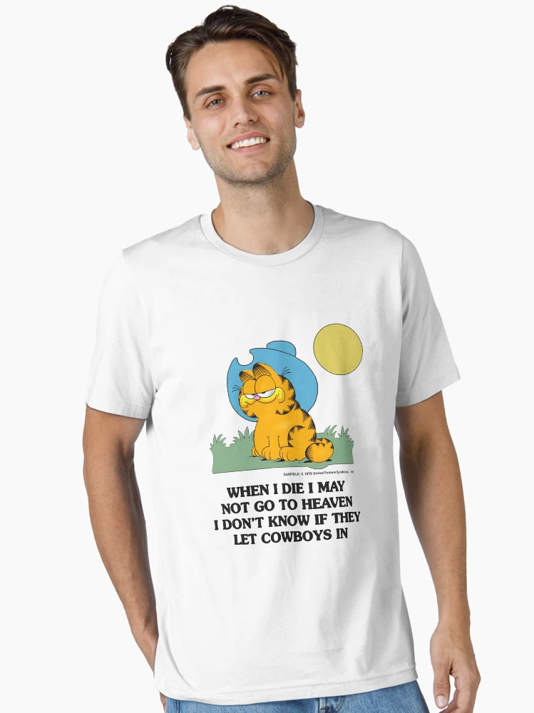 Garfield When I Die I May Not Go To Heaven I Don't Know IF They
