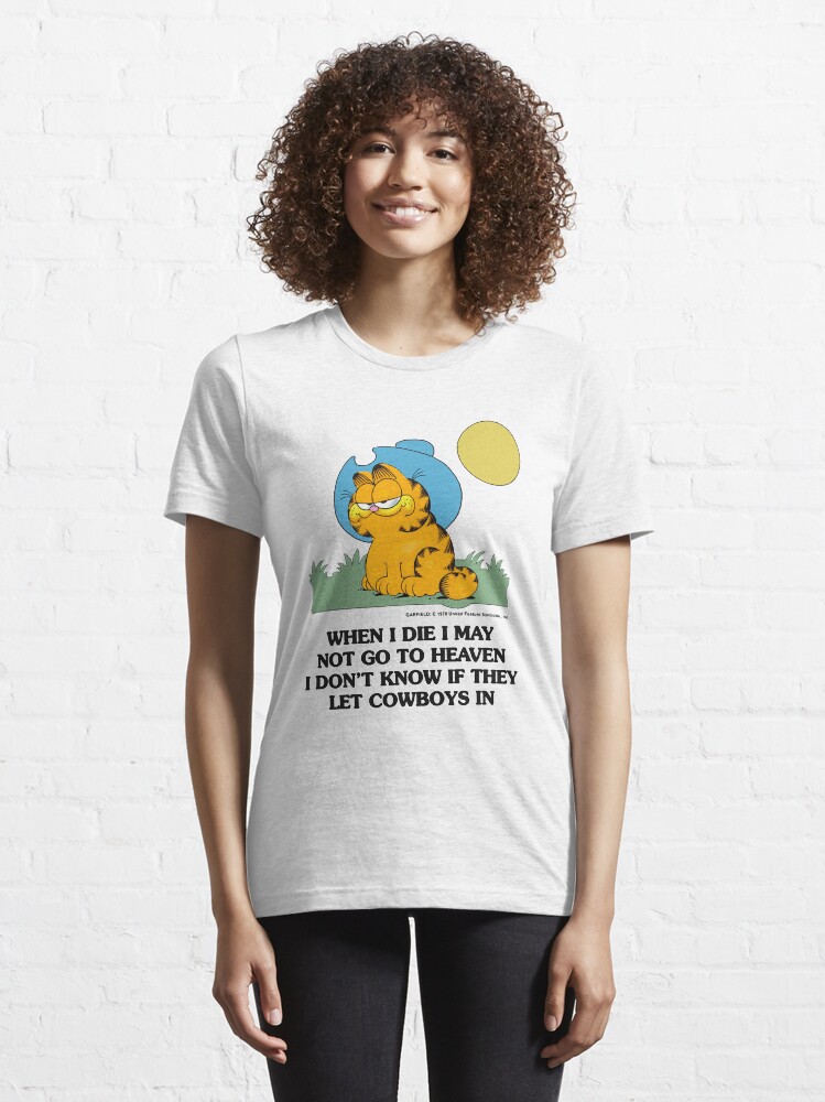 Garfield When I Die I May Not Go To Heaven I Don t Know IF They