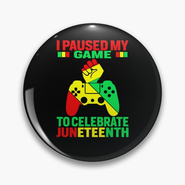 Item preview, I Paused My Game To Celebrate Juneteenth designed and sold by EIMgraphic.
